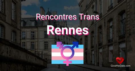 rencontre trans rennes|Où faire des rencontres trans & LGBT à Rennes